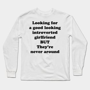 LOOKING FOR AN INTROVERT Long Sleeve T-Shirt